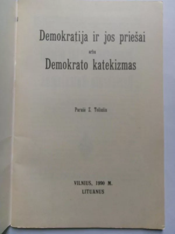 Demokratija ir jos priešai arba Demokrato katekizmas - Zigmas Toliušis, knyga 2