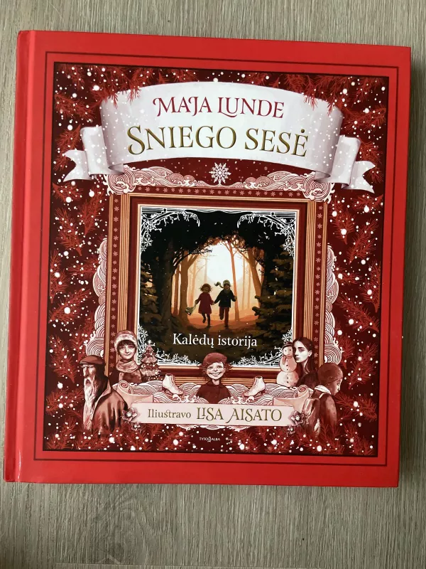 SNIEGO SESĖ: sniego ir paslapčių kupina istorija, kuri pripildys jūsų namus kalėdinės nuotaikos - Maja Lunde, knyga 3