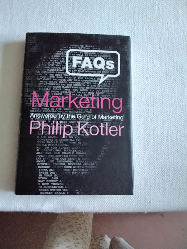 Marketing FAQs Answered by the Guru of Marketing - Philip Kotler, knyga 5