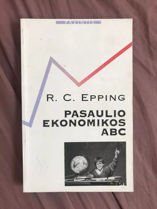 Pasaulio ekonomikos ABC - R. C. Epping, knyga 3
