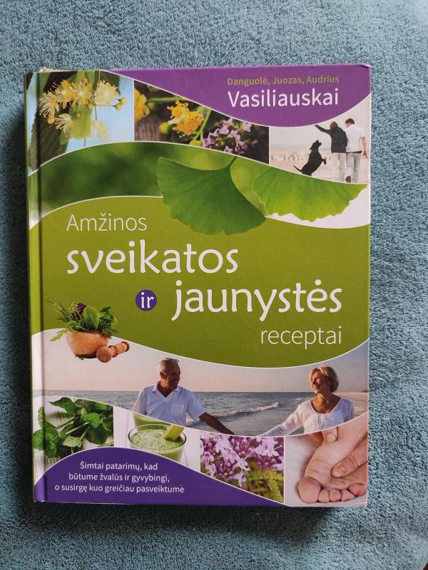 Amžinos sveikatos ir jaunystės receptai - Juozas Vasiliauskas, knyga 3