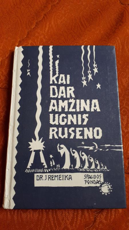 Kai dar amžina ugnis ruseno - Jonas Remeika, knyga 5