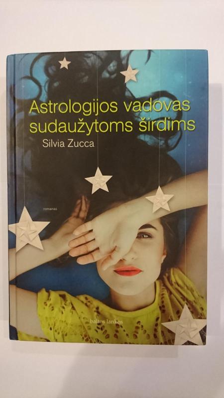 Astrologijos vadovas sudaužytoms širdims - Silvia Zucca, knyga 3
