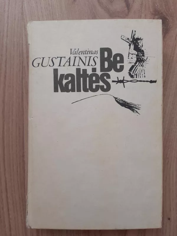 Be kaltės - Valentinas Gustainis, knyga 2