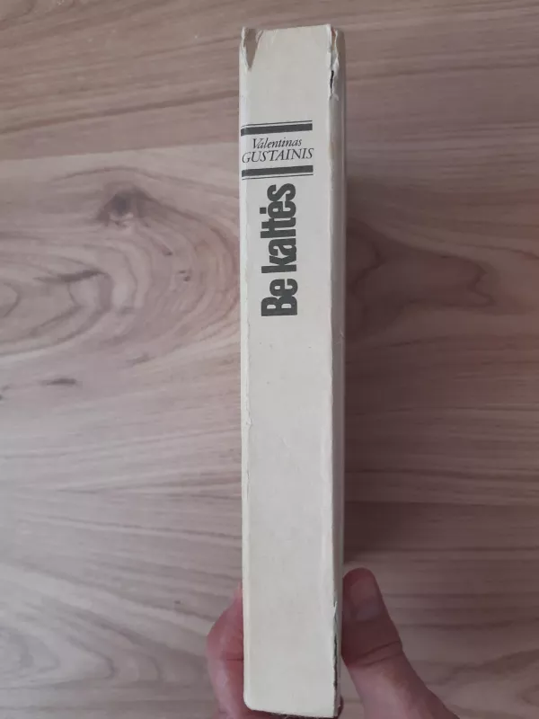 Be kaltės - Valentinas Gustainis, knyga 4