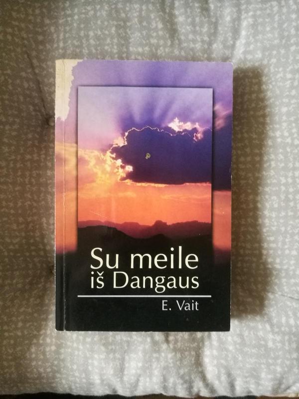 Su meile iš Dangaus - E. Vait, knyga 3