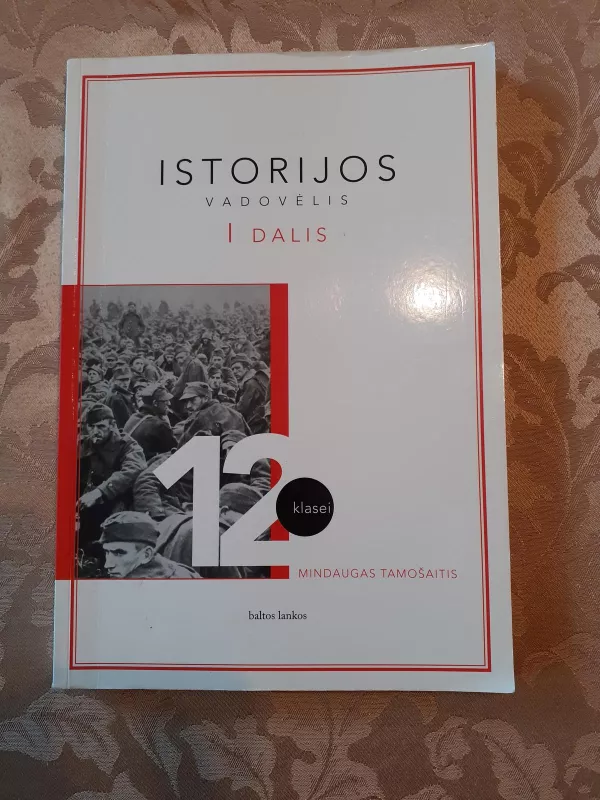 Istorijos vadovelis 12 klase - Mindaugas Tamošaitis, knyga 3