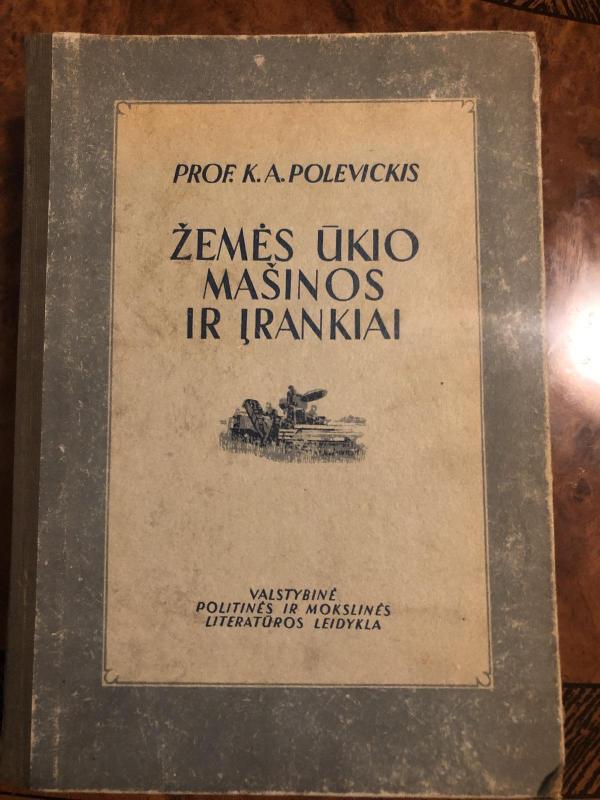 Žemės ūkio mašinos ir įrankiai - K. A. Polevickis, knyga 3