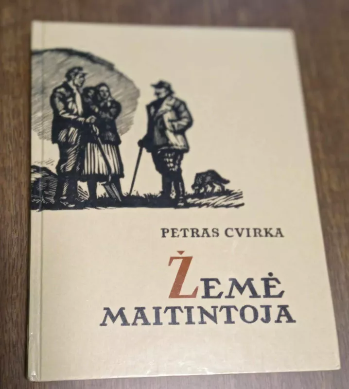 ŽEMĖ MAITINTOJA - Petras Cvirka, knyga 2