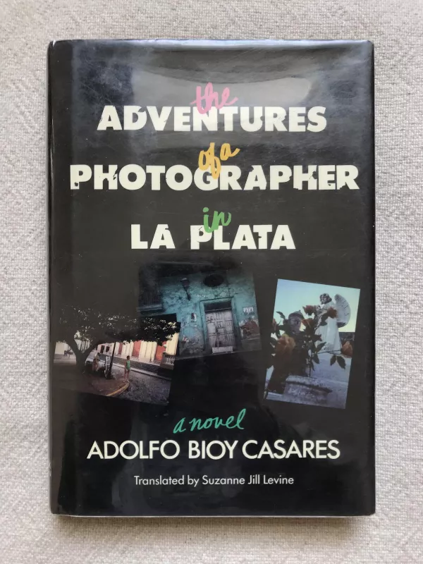 Adventures of A Photographer (hardcover) - Casares Bioy Adolfo, knyga