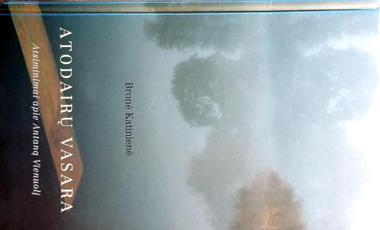 Atodairų vasara. Atsiminimai apie Antaną Vienuolį - Bronė Katinienė, knyga 3