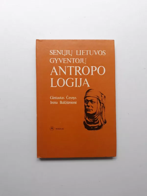 Senųjų Lietuvos gyventojų antropologija - G. Česnys, I.  Baličiūnienė, knyga