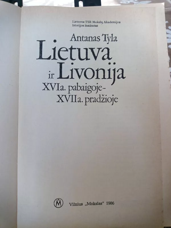 Lietuva ir Livonija XVI a. pabaigoje-XVII a. pradžioje - Antanas Tyla, knyga 3