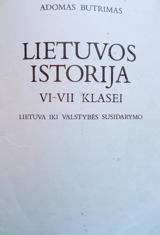 Lietuvos istorija VI-VII kl. - Adomas Butrimas, knyga 2