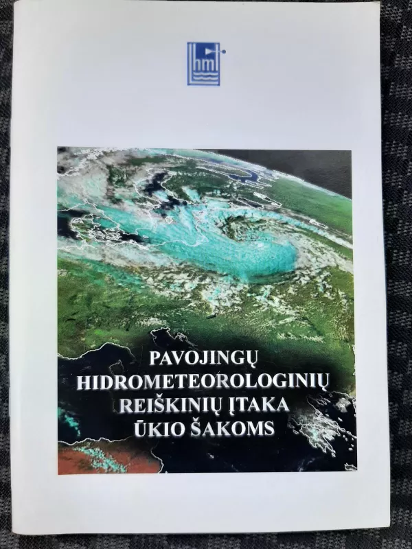 Pavojingų hidrometeorologinių reiškinių įtaka ūkio šakoms - Autorių Kolektyvas, knyga 2