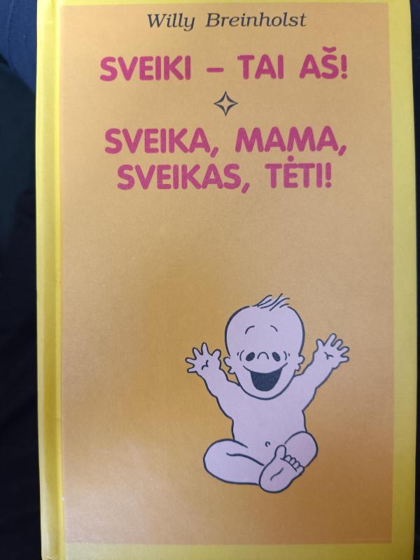 Sveiki- tai aš! Sveika, mama, sveikas, tėti! - Willy Breinholst, knyga 3