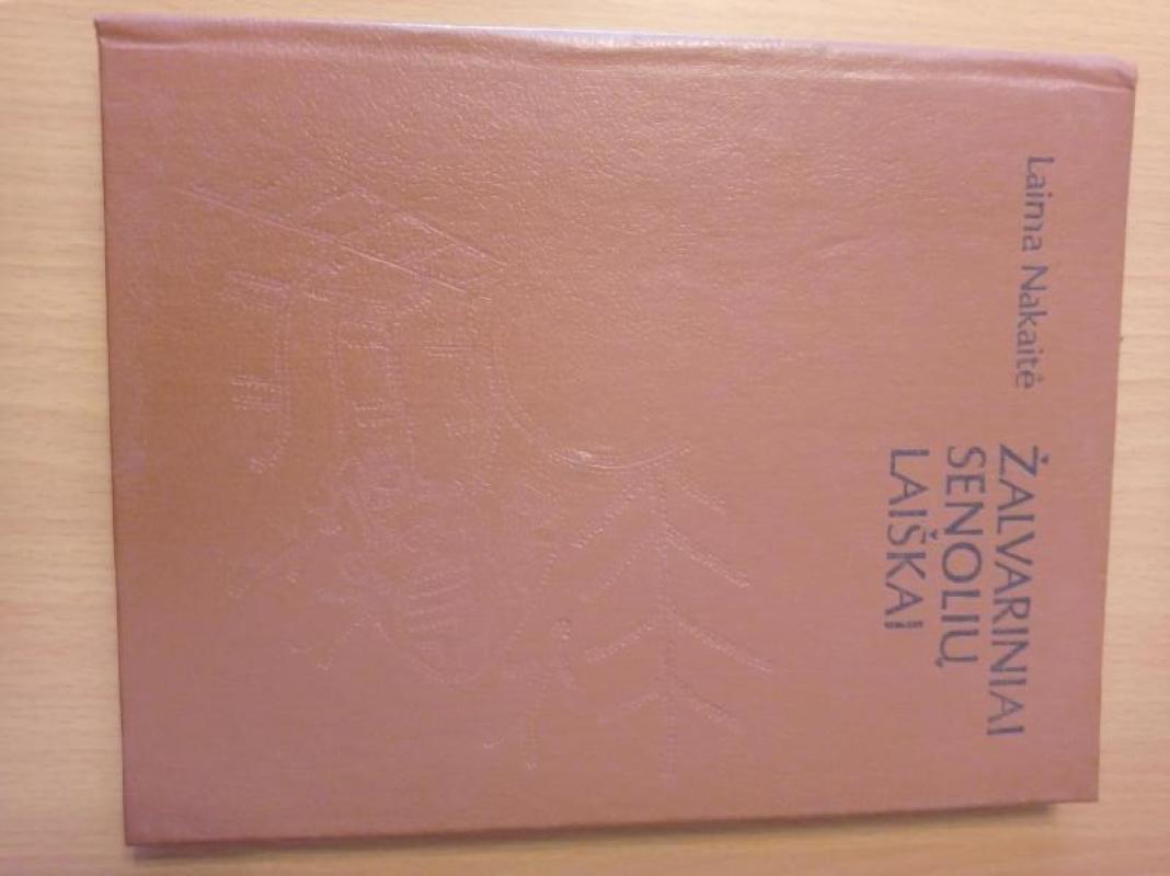 Žalvariniai senolių laiškai - Laima Nakaitė, knyga 3