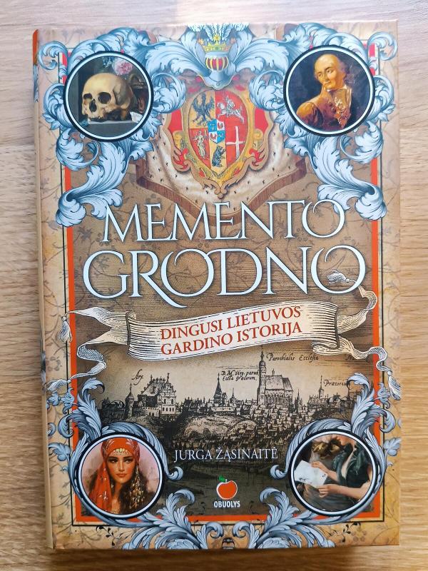 MEMENTO GRODNO: dingusi Lietuvos Gardino istorija - Jurga Žąsinaitė, knyga 2