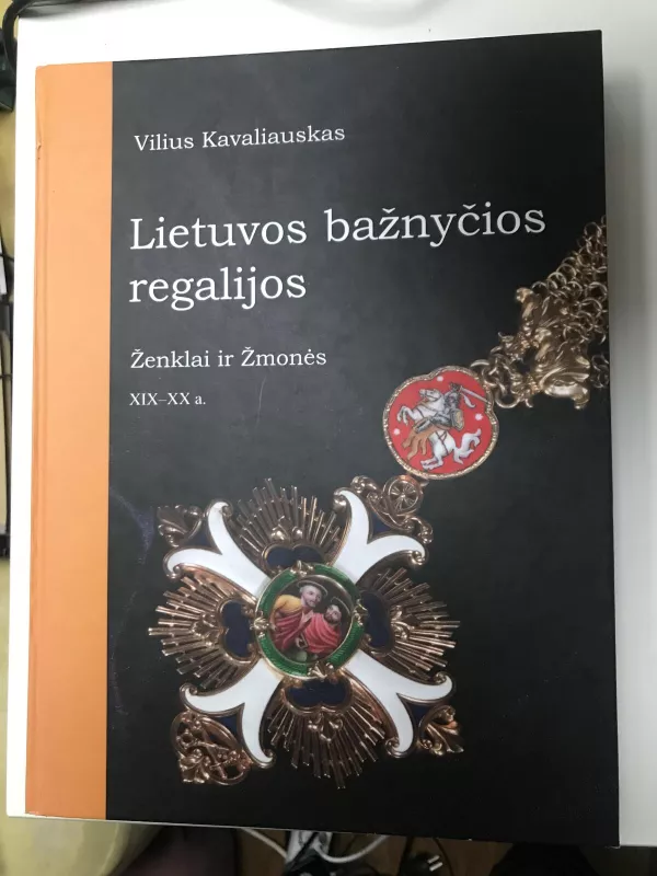 Lietuvos bažnyčios regalijos - Vilius Kavaliauskas, knyga 4