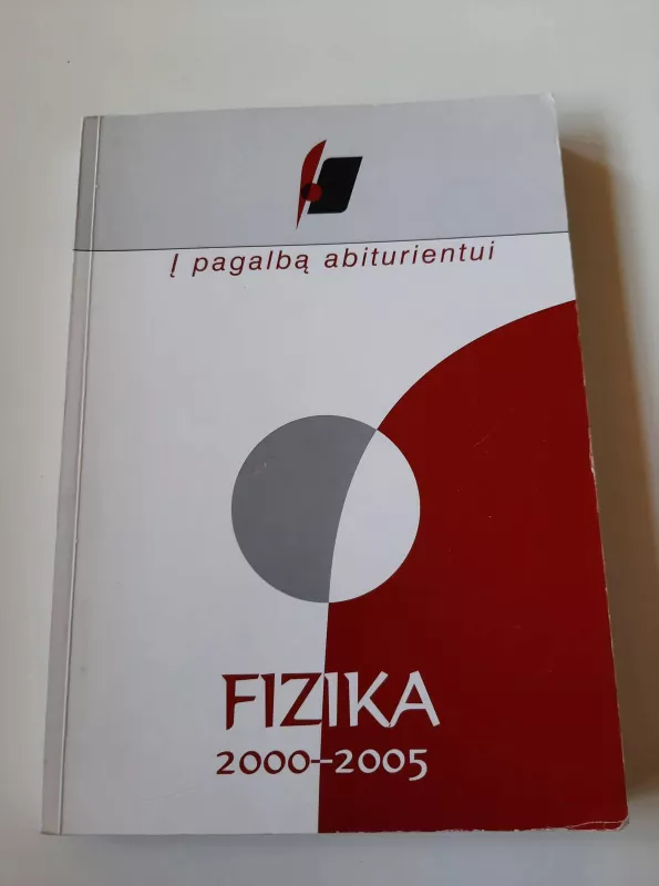 Į pagalbą abiturientui: Fizika 2000-2005 - Autorių Kolektyvas, knyga