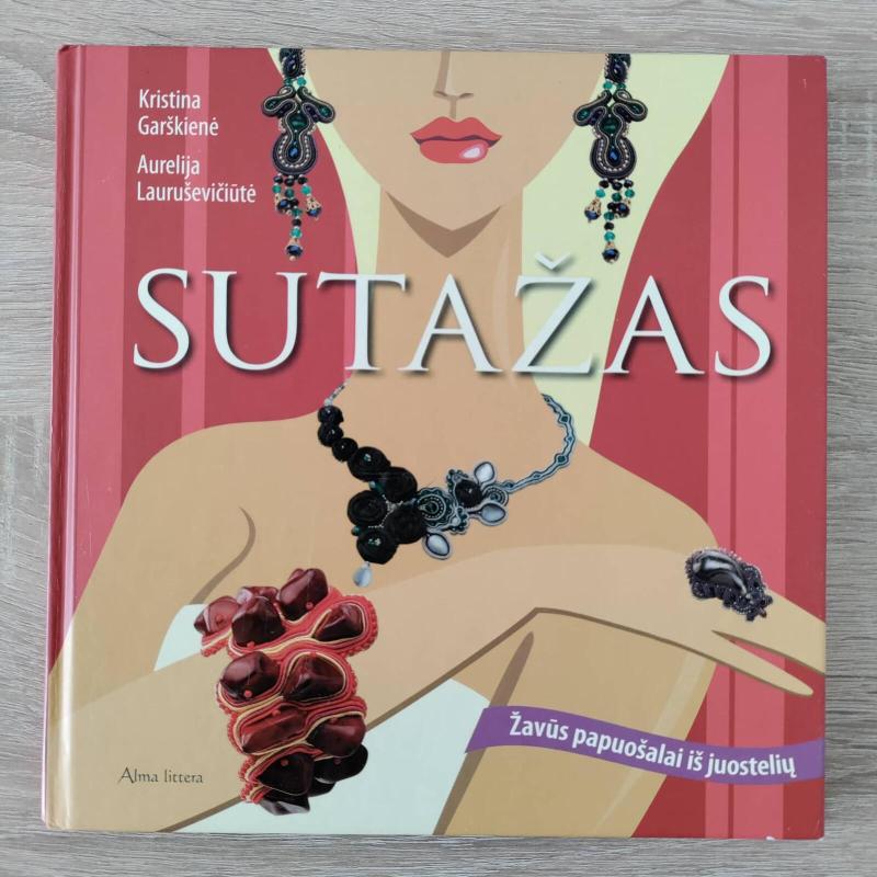 Sutažas. Žavūs papuošalai iš juostelių - Vytautas Žutautas, Aurelija  Jaruševičiūtė, knyga 3