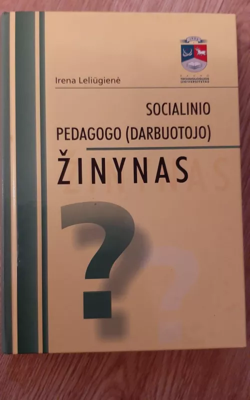 Socialinio pedagogo (darbuotojo) žinynas - Irena Leliūgienė, knyga