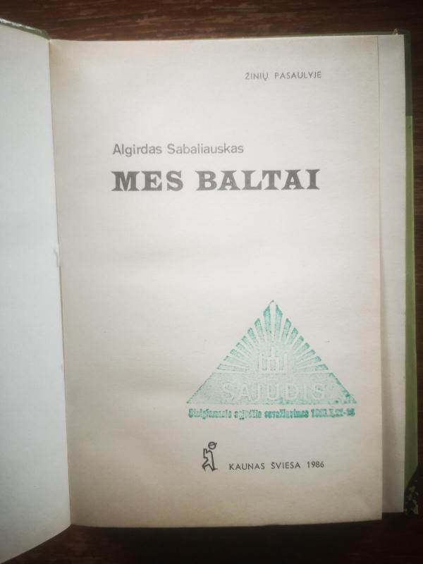 Mes baltai - Algirdas Sabaliauskas, knyga 4