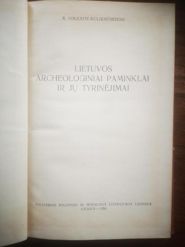 Lietuvos archeologiniai paminklai ir jų tyrinėjimai - R. Volkaitė-Kulikauskienė, knyga 3