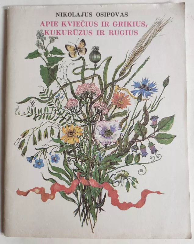 Apie kviečius ir grikius, kukurūzus ir rugius - Nikolajus Osipovas, knyga