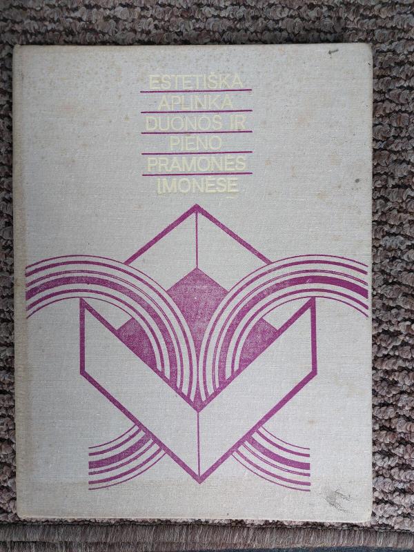 Estetiška aplinka duonos ir pieno pramonės įmonėse - Autorių Kolektyvas, knyga 2