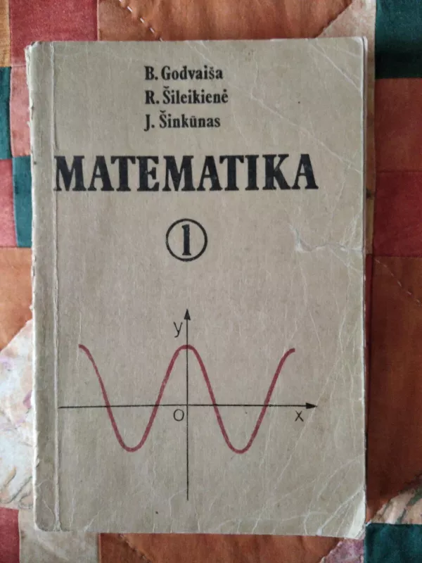 Matematika - Boleslovas Godvaiša, Regina  Šileikienė, Juozas  Šinkūnas, knyga