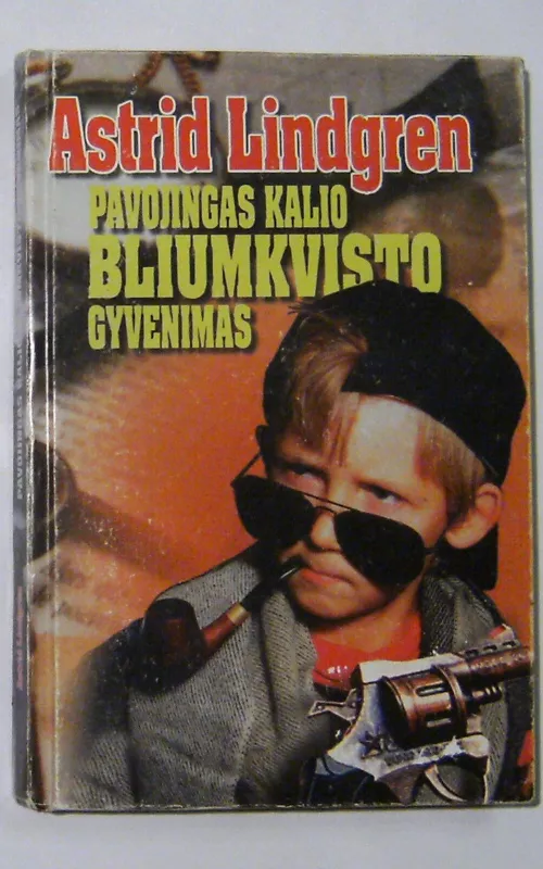 Pavojingas Kalio Bliumkvisto gyvenimas - Astrid Lindgren, knyga