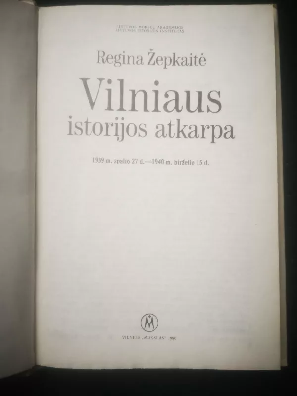 Vilniaus istorijos atkarpa 1939-1940 - Regina Žepkaitė, knyga 3