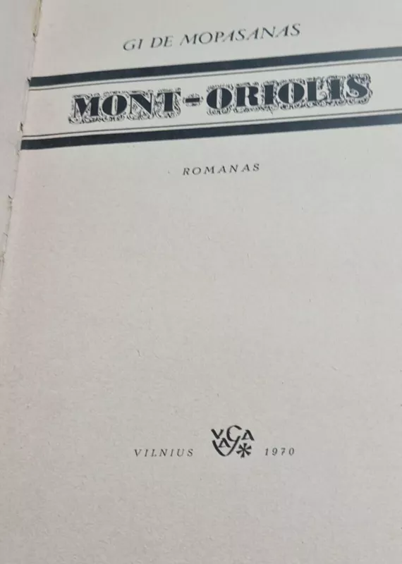 Mont Oriolis - Gi De Mopasanas, knyga 2