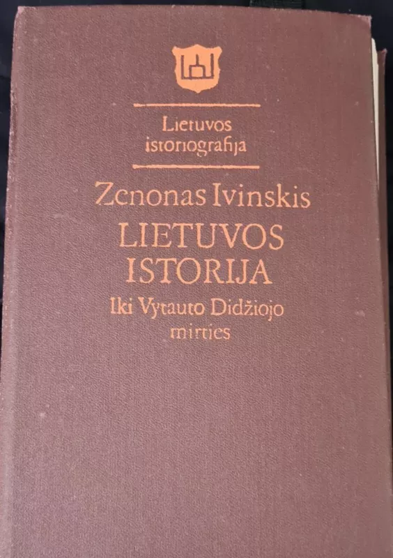 Lietuvos istorija iki Vytauto Didžiojo mirties - Zenonas Ivinskis, knyga 3