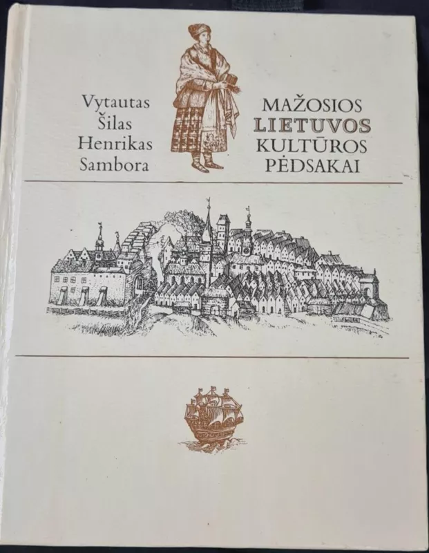 Mažosios Lietuvos kultūros pėdsakai - V. Šilas, H.  Sambora, knyga 3