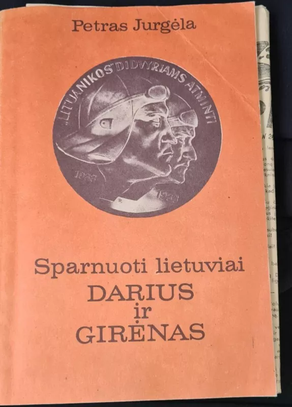 Sparnuoti lietuviai Darius ir Girėnas - Petras Jurgėla, knyga 3