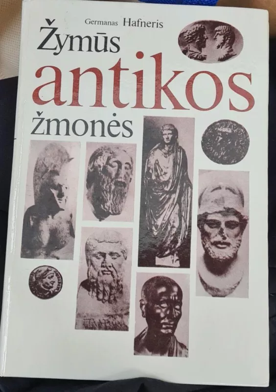 Žymūs antikos žmonės - J. Dumčius, K.  Kuzavinis, R.  Mironas, knyga 3