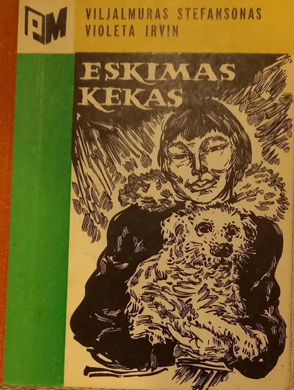 Eskimas Kekas - V. Stefansonas, V.  Irvinas, knyga