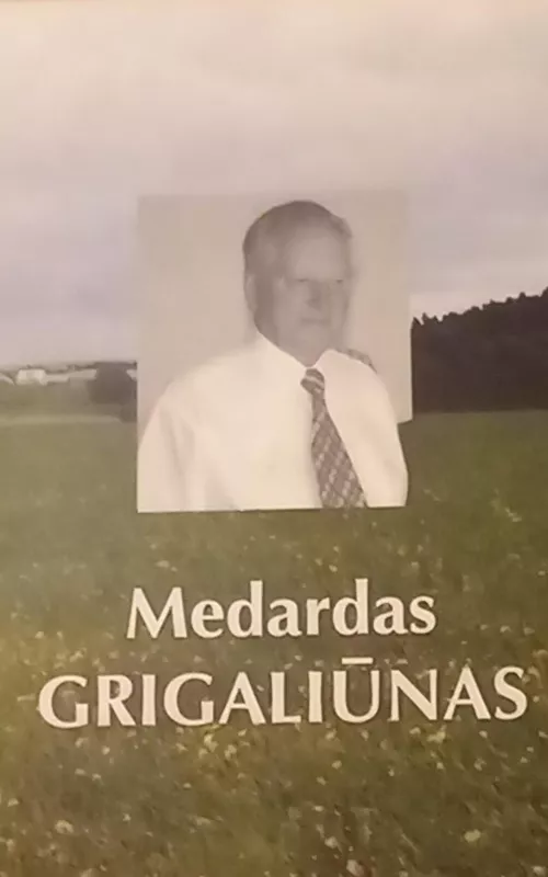 Medardas Grigaliūnas - Autorių Kolektyvas, knyga