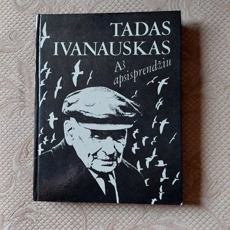 Aš apsisprenžiu - Tadas Ivanauskas, knyga