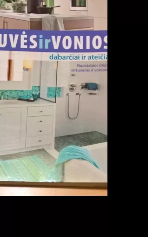 Virtuvės ir vonios dabarčiai ir ateičiai - Jerri Farris, knyga