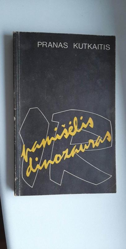 Pamišėlis  dinozauras - Pranas Kutkaitis, knyga 2