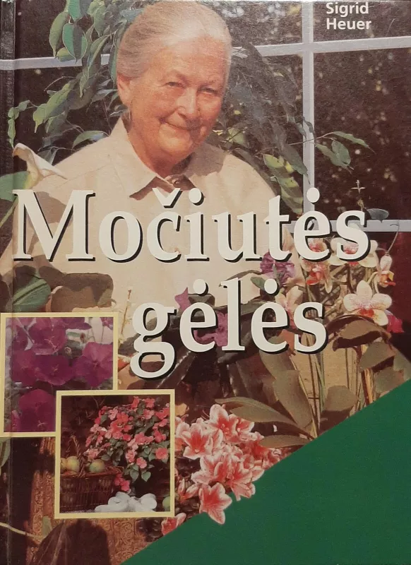 Močiutės gėlės - Sigrid Heuer, knyga