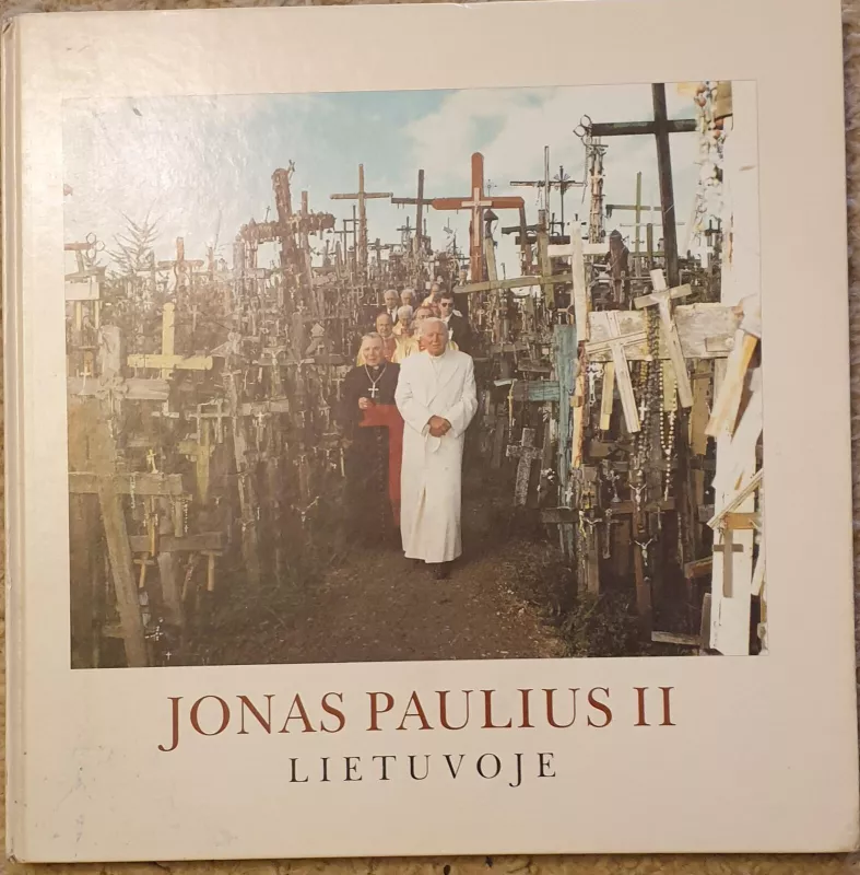 Jonas Paulius II Lietuvoje - Autorių Kolektyvas, knyga