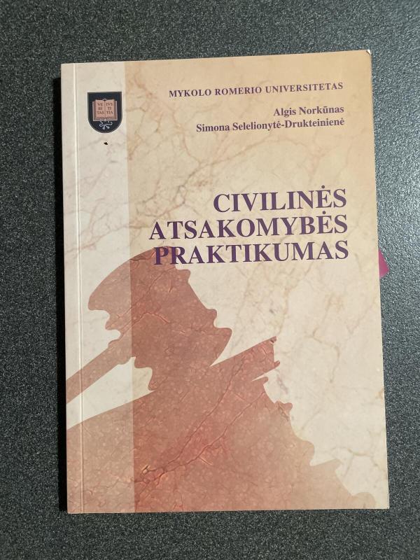 Civilinės atsakomybės praktikumas - Algis Norkūnas, Simona  Selelionytė-Drukteinienė, knyga