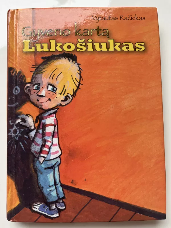 Gyveno kartą Lukošiukas - Vytautas Račickas, knyga 5