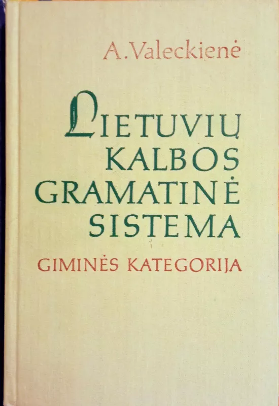 Lietuvių kalbos gramatinė sistema: Giminės kategorija - Adelė Valeckienė, knyga