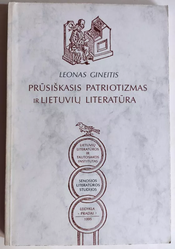 Prūsiškasis patriotizmas ir lietuvių literatūra - Leonas Gineitis, knyga