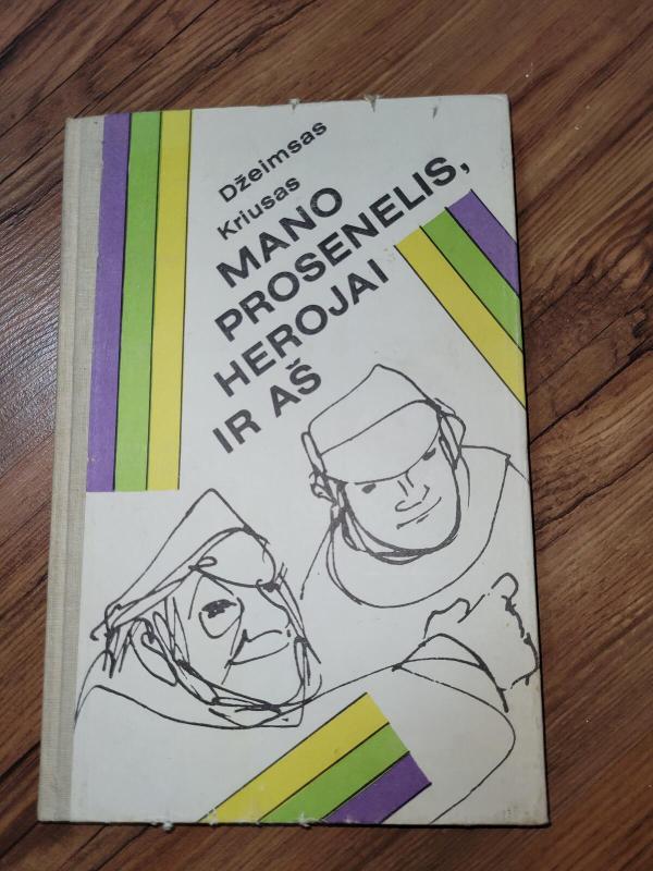 Mano prosenelis, herojai ir aš - Džeimsas Kriusas, knyga 2